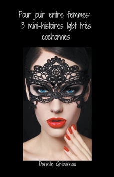 Paperback Pour jouir entre femmes: 3 mini-histoires lgbt très cochonnes [French] Book