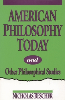 American Philosophy Today, and Other Philosophical Studies
