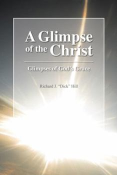 Paperback A Glimpse of the Christ: Glimpses of God's Grace Book