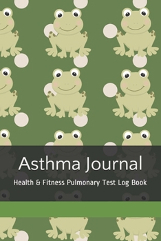 Asthma Journal: Health & Fitness Pulmonary Test Log Book, Respiratory Function Test Diary, Cute Green Frogs & Polka Dots Medical Journal Tracker