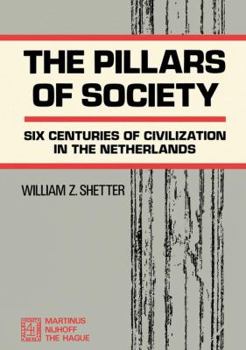 Paperback The Pillars of Society: Six Centuries of Civilization in the Netherlands Book
