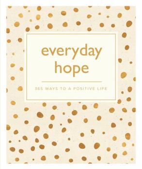 Paperback Everyday Hope: 365 Ways to a Tranquil Life (365 Ways to Everyday...) Book