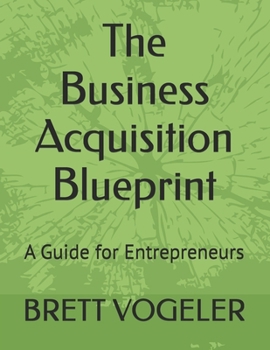 Paperback The Business Acquisition Blueprint: A Guide for Entrepreneurs Book