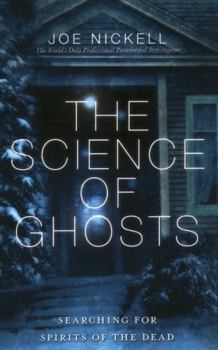 Paperback Science of Ghosts: Searching for Spirits of the Dead Book