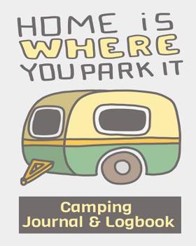 Paperback Camping Journal & Logbook: Perfect Camping Journal to Organize Camping Trips Book