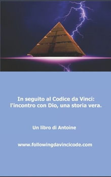 Paperback In seguito al codice da Vinci l'incontro con Dio, una storia vera! [Italian] Book