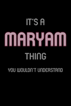It's A Maryam Thing, You Wouldn't Understand: Personalized Notebook Journal With Name Blank Lined Customized Diary Logbook Gifts