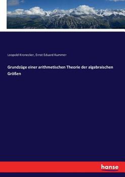 Paperback Grundzüge einer arithmetischen Theorie der algebraischen Größen [German] Book