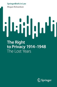 Paperback The Right to Privacy 1914-1948: The Lost Years Book