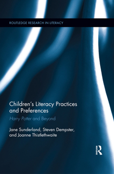 Paperback Children's Literacy Practices and Preferences: Harry Potter and Beyond Book