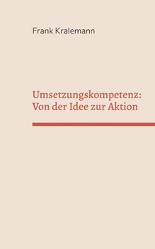 Paperback Umsetzungskompetenz: Von der Idee zur Aktion [German] Book