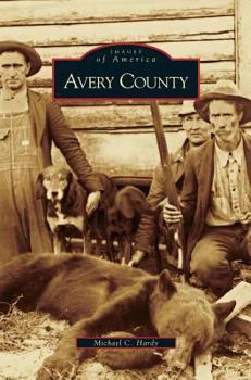 Avery County (Images of America: North Carolina) - Book  of the Images of America: North Carolina