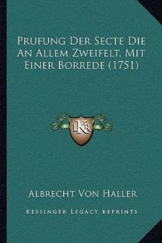 Paperback Prufung Der Secte Die An Allem Zweifelt, Mit Einer Borrede (1751) [German] Book