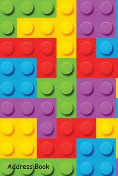 Paperback Address Book: For Contacts, Addresses, Phone, Email, Note, Emergency Contacts, Alphabetical Index With Toy Blocks Background Book