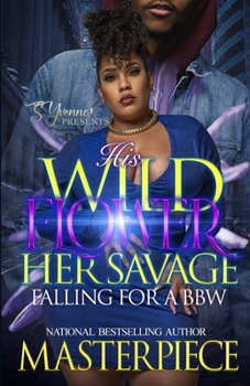 Paperback His Wildflower Her Savage: Falling For A BBW Book