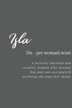 Isla: Women Definition - Personalized Notebook Blank Journal Lined Gift For Women Girls And Students