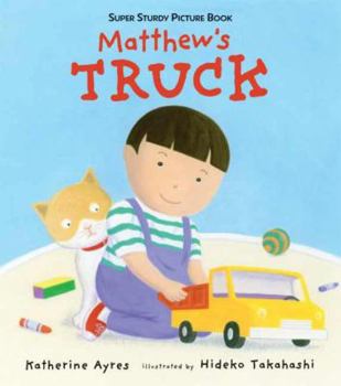 Hardcover Matthew's Truck: Super Sturdy Picture Books Book