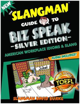 Paperback BIZ SPEAK SILVER EDITION: American Workplace Idioms & Slang Book
