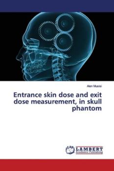 Paperback Entrance skin dose and exit dose measurement, in skull phantom Book