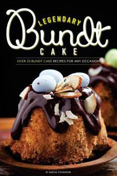 Paperback Legendary Bundt Cake: Over 25 Bundt Cake Recipes for Any Occasion Book