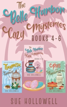 Belle Harbor Cozy Mysteries - Books 4 - 6 (Belle Harbor Cozy Mysteries Collection)