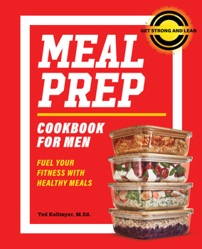 Paperback Meal Prep Cookbook for Men: Fuel Your Fitness with Healthy Meals Book