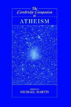 The Cambridge Companion to Atheism (Cambridge Companions to Philosophy) - Book  of the Cambridge Companions to Philosophy