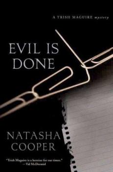 Evil Is Done: A Trish Maguire Mystery - Book #8 of the Trish Maguire