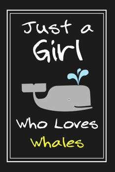 Paperback Just a Girl Who Loves Whales: Notebook Book