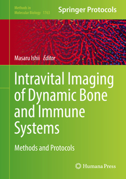 Hardcover Intravital Imaging of Dynamic Bone and Immune Systems: Methods and Protocols Book