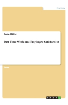 Paperback Part-Time Work and Employee Satisfaction Book