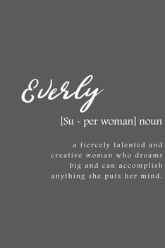 Everly: Women Definition - Personalized Notebook Blank Journal Lined Gift For Women Girls And Students