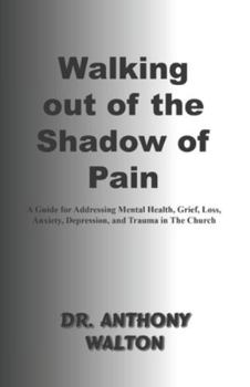 Paperback Walking out of the Shadow of Pain Book