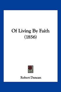 Paperback Of Living By Faith (1856) Book
