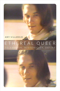 Paperback Ethereal Queer: Television, Historicity, Desire Book