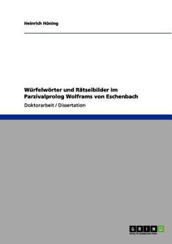 Paperback Würfelwörter und Rätselbilder im Parzivalprolog Wolframs von Eschenbach [German] Book