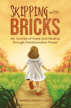 Paperback Skipping with Bricks: My Journey of Hope and Healing Through Transformation Prayer Book