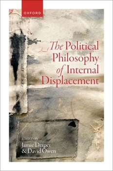 Hardcover The Political Philosophy of Internal Displacement Book