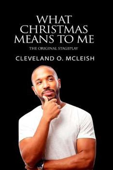 Paperback What Christmas Means To Me: The Original Stageplay Book
