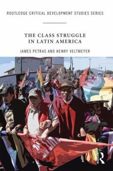 Paperback The Class Struggle in Latin America: Making History Today Book
