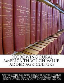 Paperback Regrowing Rural America Through Value-Added Agriculture Book