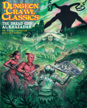 Dungeon Crawl Classics #90: The Dread God of Al-Khazadar (Dcc RPG Adv.) - Book #90 of the Dungeon Crawl Classics