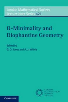 O-Minimality and Diophantine Geometry - Book #421 of the London Mathematical Society Lecture Note
