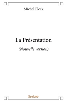 Paperback La Présentation: (Nouvelle version) [French] Book