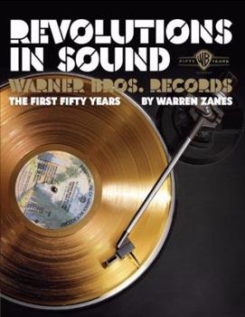 Hardcover Revolutions in Sound: Warner Bros. Records: The First Fifty Years Book