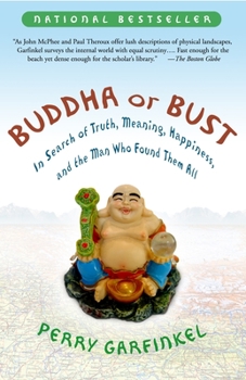 Paperback Buddha or Bust: In Search of Truth, Meaning, Happiness and the Man Who Found Them All Book