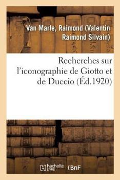 Paperback Recherches Sur l'Iconographie de Giotto Et de Duccio [French] Book