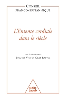 Paperback A Century of the Entente Cordial / L'Entente cordiale dans le si cle [French] Book