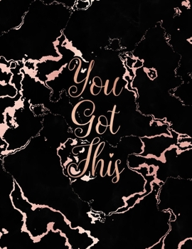 You Got This: Inspirational Quote Notebook, Trendy Black Marble and Rose Gold | 8.5 x 11, 120 College Ruled Pages