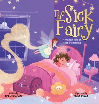 Hardcover The Sick Fairy: A Magical Tale of Rest and Healing Book